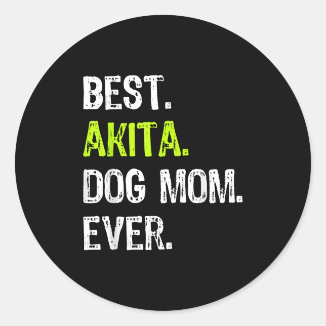 Akita Dog Mom Mothers Day Dog Lovers Men Women  Classic Round Sticker (Front)