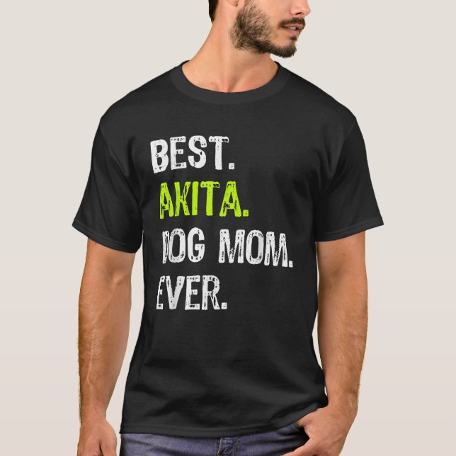 Akita DOG MOM mothers Day Dog Lovers Men Women  T-Shirt (Front)