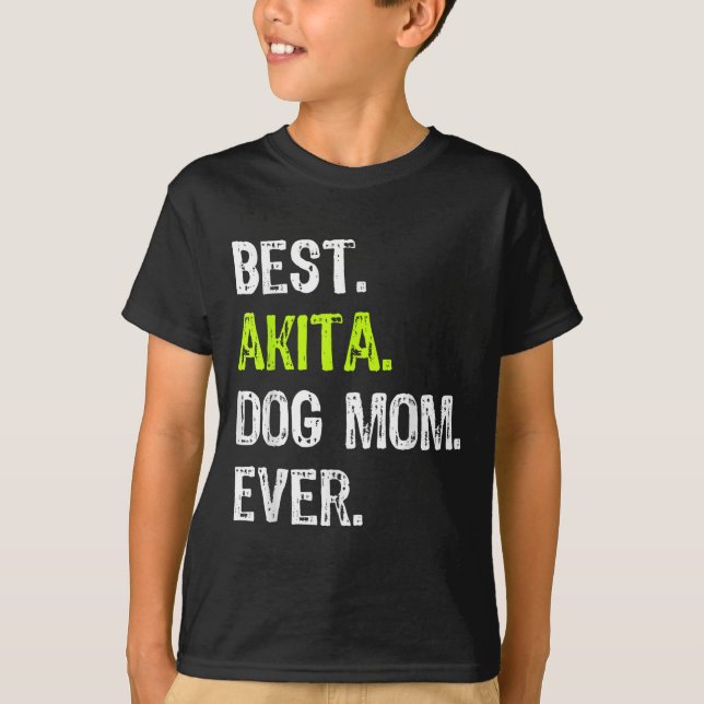 Akita Dog Mom Mothers Day Dog Lovers Men Women  T-Shirt (Front)