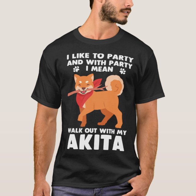 Akita Dog Walkout With My Akita Inu T-Shirt (Front)