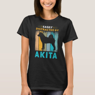 Akita Easily Distracted by Dogs T-Shirt