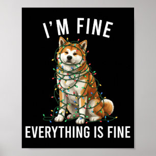 Akita Inu Christmas I'm Fine Everything Is Fine Poster