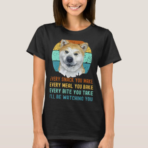 Akita Inu Or Kuma Inu Dog Every Snack You Make 2 T-Shirt