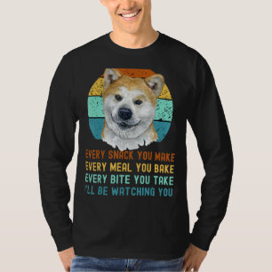 Akita Inu Or Kuma Inu Dog Every Snack You Make 2 T-Shirt