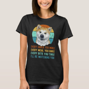 Akita Inu Or Kuma Inu Dog Every Snack You Make 2 T-Shirt