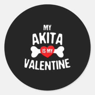 Akita Is My Valentine Akita Inu Dog  Classic Round Sticker