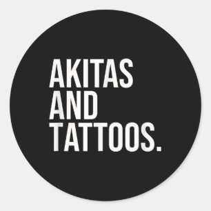 Akitas And Tattoos Akita Owner Dog Paw Inked Lover Classic Round Sticker
