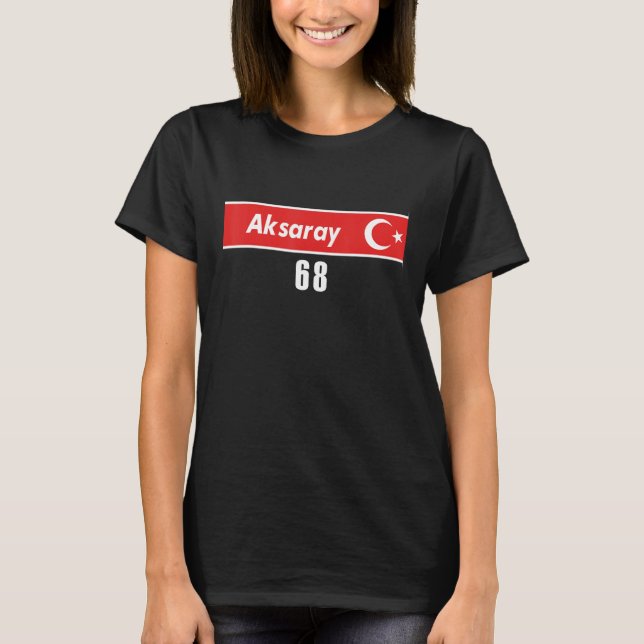 Aksaray 68 Turkey T-Shirt (Front)