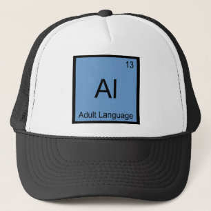 Al - Adult Language Funny Chemistry Element Symbol Trucker Hat