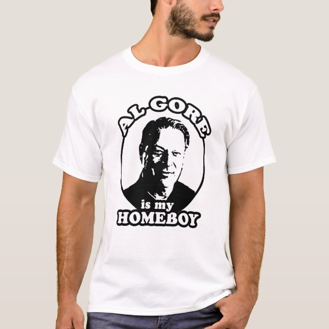 AL GORE IS MY HOMEBOY T-Shirt (Front)