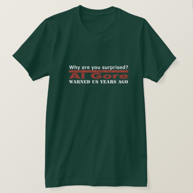 Al Gore Warned Us T-Shirt (Design Front)