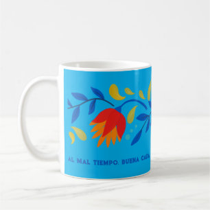 Al Mal Tiempo, Buena Cara Mexican Floral Coffee Mug
