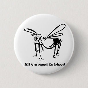Al we need is blood 6 cm round badge