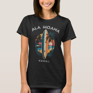 Ala Moana Beach Hawaii Men Women Surfing T-Shirt
