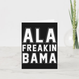 Alabama Ala Freakin' Bama Funny  Card