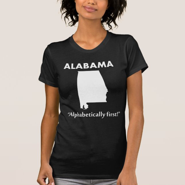 Alabama - Alphabetically First! T-Shirt (Front)