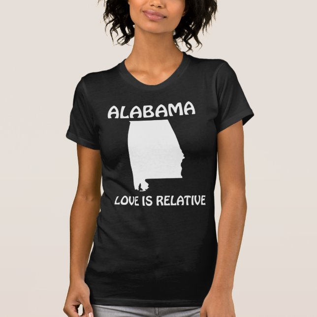 Alabama - Love Is Relative T-Shirt (Front)
