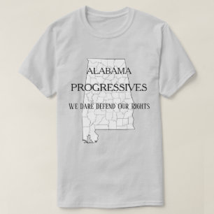 Alabama Progressives:  We Dare Defend Our Rights T-Shirt