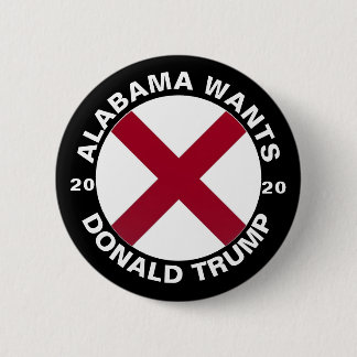 Alabama wants Donald Trump 2020 6 Cm Round Badge