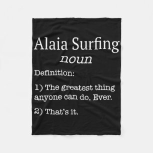 Alaia Surfers Alaia Surfer Funny Fake Definition S Fleece Blanket