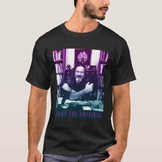 Alan Watts Gradient Photo Trust The Universe T-Shirt