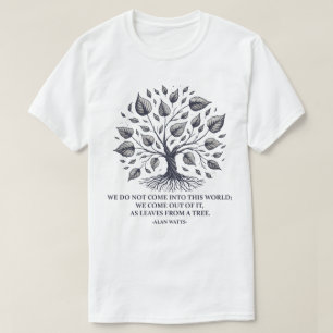 Alan Watts Leaves of Life – Mystical Tree Quote T-Shirt