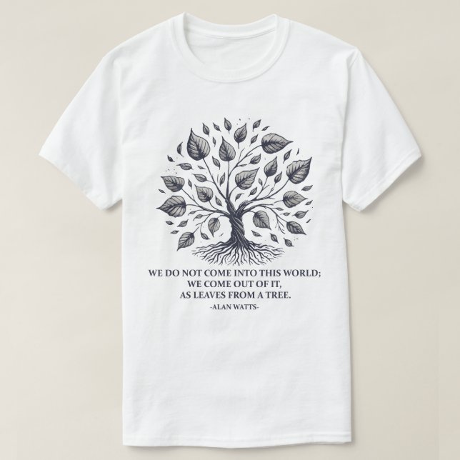Alan Watts Leaves of Life – Mystical Tree Quote T-Shirt (Design Front)