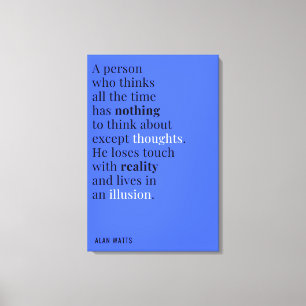 Alan Watts Quote About Thinking Canvas Print