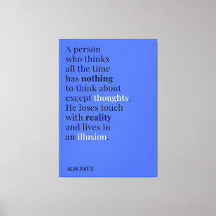 Alan Watts Quote About Thinking Canvas Print