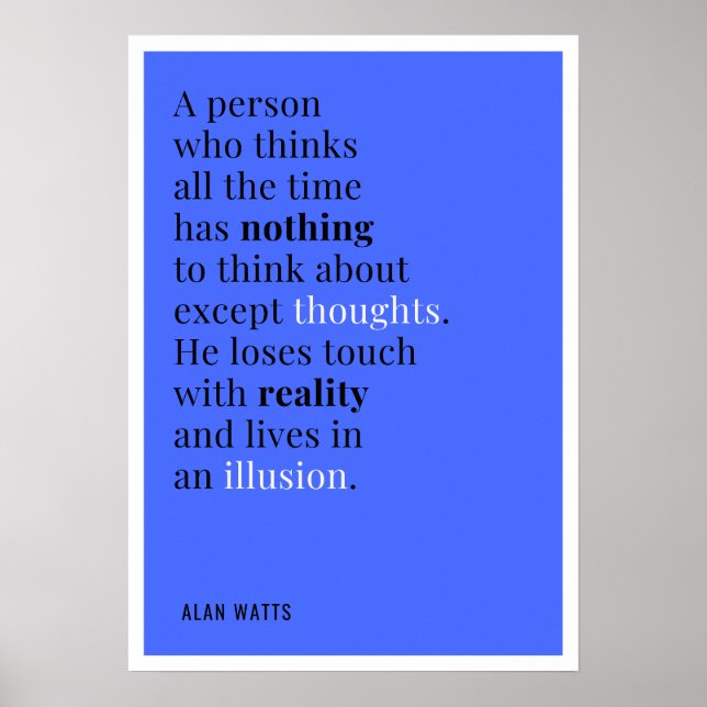 Alan Watts Quote About Thinking Poster (Front)