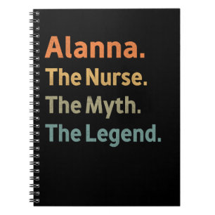 Alanna The Nurse The Myth The Legend Funny Vintage Notebook