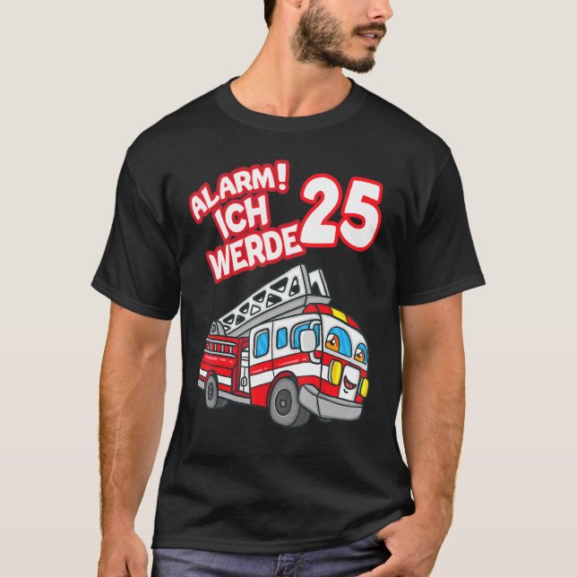 Alarm Ich Werde 25 Fire Engine Fireman T-Shirt (Front)