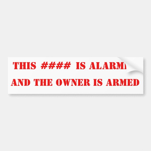 ALARMED AND ARMED BUMPER STICKER (Front)