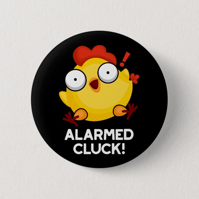 Alarmed Cluck Funny Chicken Clock Pun Dark BG 6 Cm Round Badge (Front)