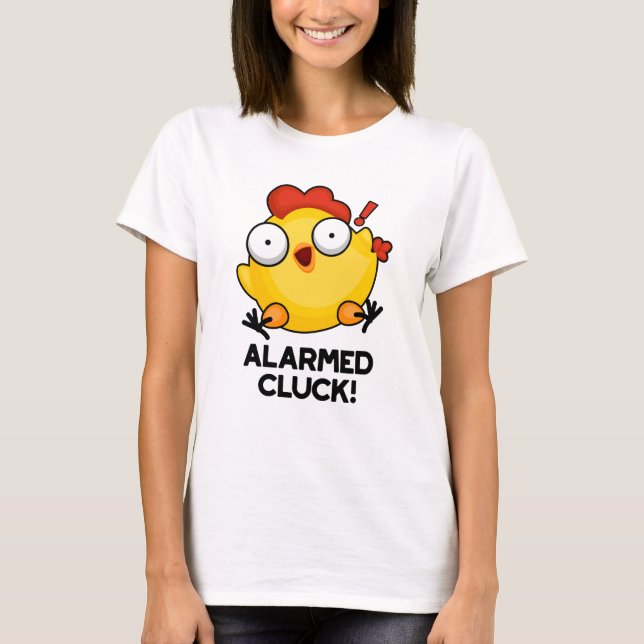 Alarmed Cluck Funny Chicken Clock Pun  T-Shirt (Front)