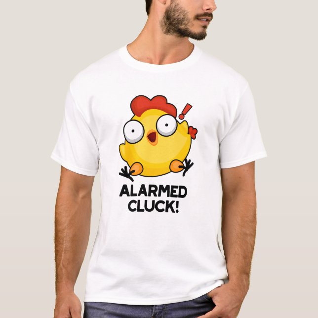 Alarmed Cluck Funny Chicken Clock Pun  T-Shirt (Front)