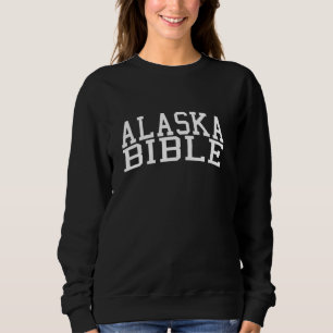alaska bible Arch Retro College Athletic Sports Te Sweatshirt