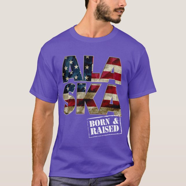 Alaska Born And Raised US Flag Proud Strong Awesom T-Shirt (Front)
