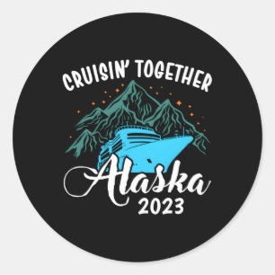 Alaska Cruise 2023 Alaskan Cruising Family Classic Round Sticker