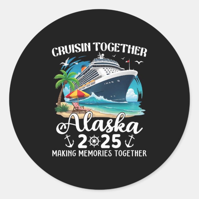 Alaska Cruise 2025 Cruisin Together Family Matchin Classic Round Sticker (Front)