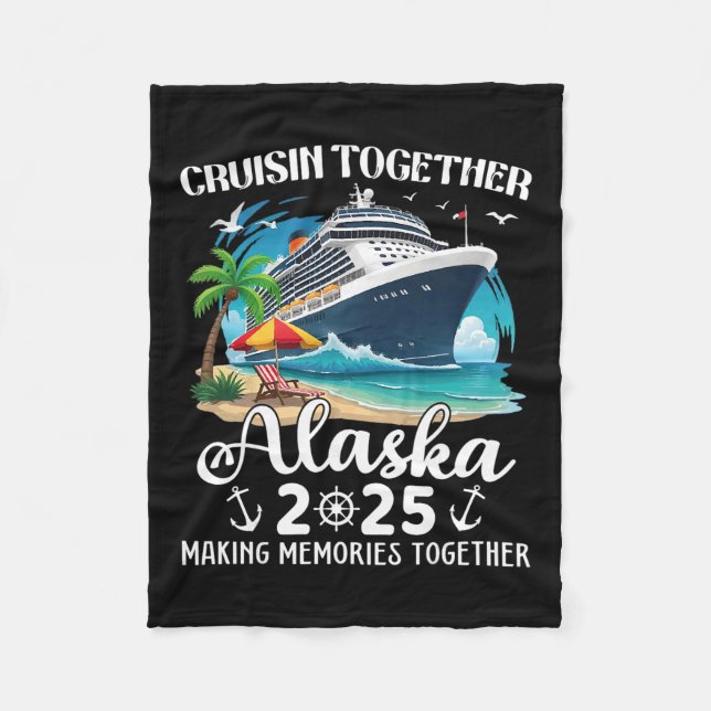 Alaska Cruise 2025 Cruisin Together Family Matchin Fleece Blanket (Front)