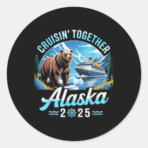 Alaska Cruise 2025 Cruisin Together Family Vacatio Classic Round Sticker