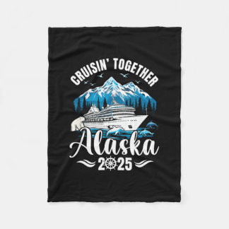 Alaska Cruise 2025 Cruisin Together Family Vacatio Fleece Blanket