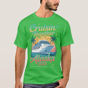 Alaska Cruise 2025 Family Cruise Vacationrip 2025  T-Shirt
