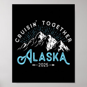Alaska Cruise 2025 Family Friends Vacation Travel Poster