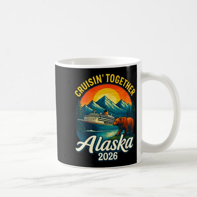Alaska Cruise 2026 Cruisin Together Matching Famil Coffee Mug (Right)
