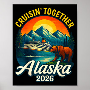 Alaska cruise 2026 cruisin together matching famil poster