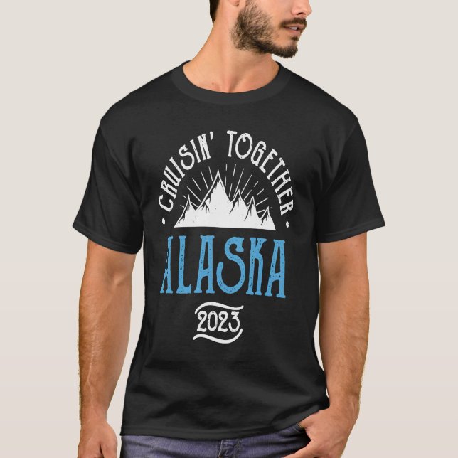 Alaska Cruise Together 2023 Matching Family Friend T-Shirt (Front)