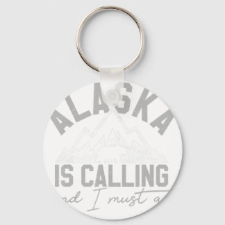 Alaska Is Calling And I Must Go - Grizzly Bear Mou Key Ring
