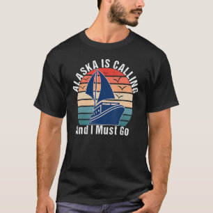 Alaska Is Calling And I Must Go Vintage Alaska Boa T-Shirt